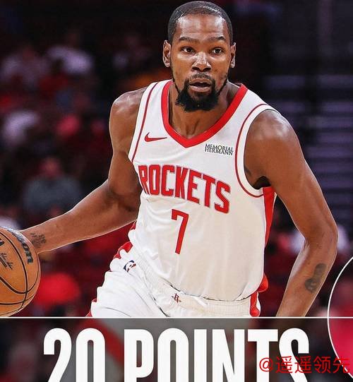 杜兰特总得分升至历史第六小贾巴里32+8 火箭胜鹈鹕